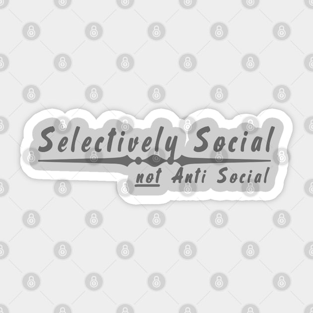 Selectively Social – NOT Anti-Social Sticker by madmonkey